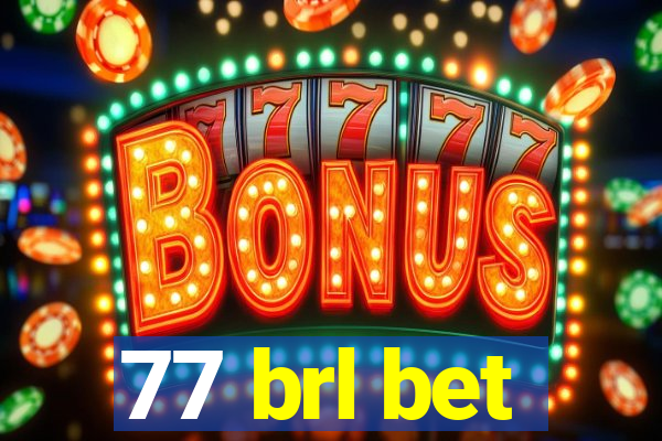 77 brl bet